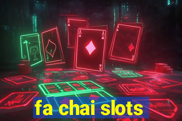 fa chai slots